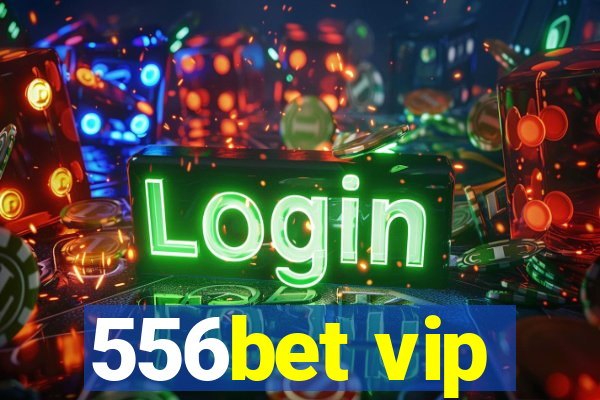 556bet vip
